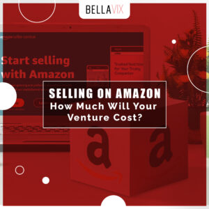Selling on Amazon – How Much Will Your Venture Cost