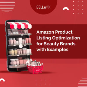 Amazon Product Listing Optimization for Beauty Brands with Examples