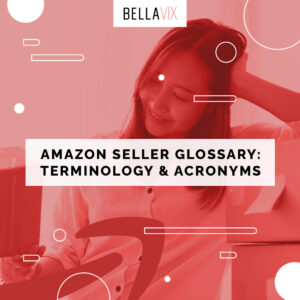 Amazon Seller Glossary Terminology & Acronyms 