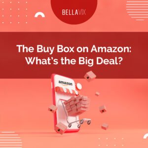 The Buy Box on Amazon What’s the Big Deal