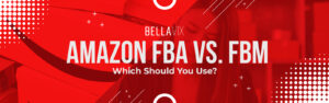 Amazon FBA vs. FBM – Which Should You Use