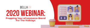 2020 Webinar Prepping Your eCommerce Brand For The Holidays