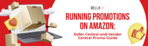Running Promotions On Amazon Seller Central and Vendor Central Promo Guide