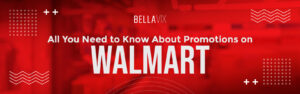 All You Need to Know About Promotions on Walmart