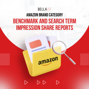 Amazon Brand Category Benchmark and Search Term Impression Share Reports