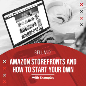 Amazon Storefronts and How to Start Your Own -With Examples
