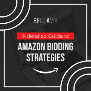 A-Detailed-Guide-to-Amazon-Bidding-Strategies