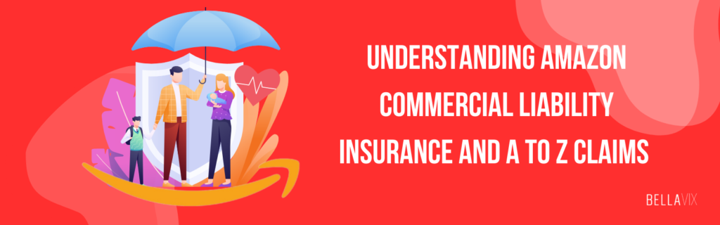 Understanding Amazon Commercial Liability Insurance and a to Z Claims