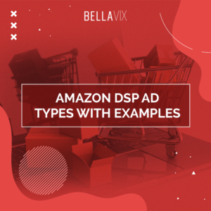 Amazon DSP AD Types With Examples BellaVix