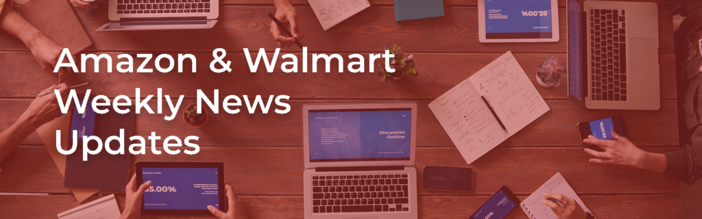 Latest updates from eCommerce universe Weekly Amazon and Walmart news updates BellaVix