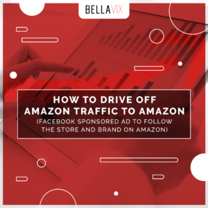 How to Drive Off Amazon Traffic to Amazon (Facebook Sponsored Ad to Follow the Store and Brand on Amazon)