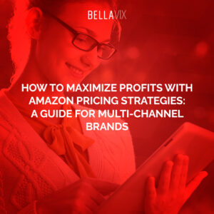 How to Maximize Profits with Amazon Pricing Strategies A Guide For Multi-Channel Brands