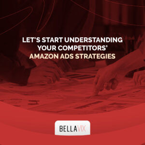 Let's Start Understanding Your Competitors’ Amazon Ads Strategies (2)