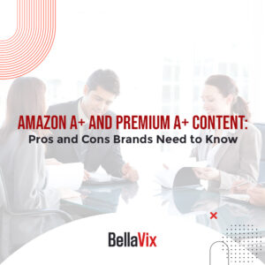 Amazon A+ and Premium A+ Content Pros and Cons Brands Need to Know