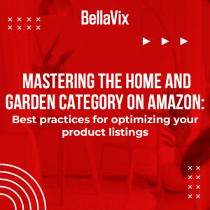 Mastering-Home-Garden-Category-on-Amazon-Best-Practices-for-Optimizing