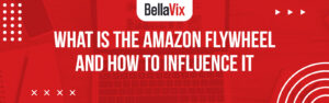 What is the Amazon Flywheel and How to Influence it