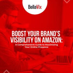 Boost Your Brand's Visibility on Amazon A Comprehensive Guide to Maximizing Your Online Presence