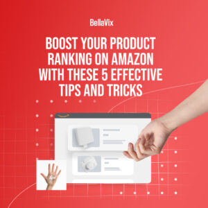 Boost Your Product Ranking on Amazon with These 5 Effective Tips and Tricks