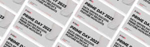 Prime Day 2023 Data-Driven Success: Prime Day Recap & Feature Highlights