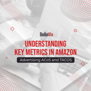 Understanding key metrics in Amazon Advertising ACoS and TACOS