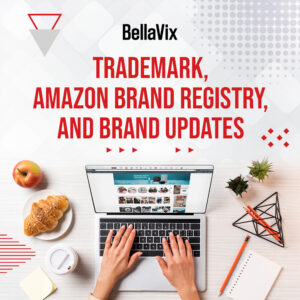 Maximizing Your Amazon Presence Trademarks, Brand Registry, and Brand Updates
