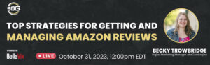Top Strategies for Getting and Managing Amazon Reviews