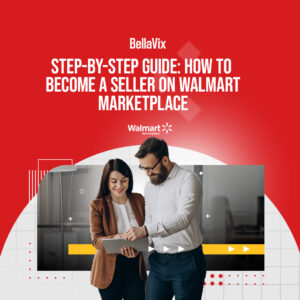 Step-by-Step Guide How to Become a Seller on Walmart Marketplace