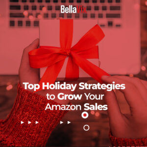 Top Holiday Strategies to grow your Amazon sales