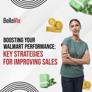 Boosting Your Walmart Performance Key Strategies for Improving Sales