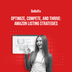 Optimize, Compete, and Thrive Amazon Listing Strategies