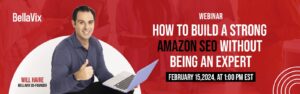 bellavix-webinar-how-to-build-a-strong-amazon-seo-without-being-an-expert