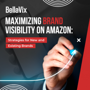 Maximizing Brand Visibility on Amazon: Strategies for New and Existing Brands