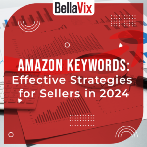 Amazon Keywords Effective Strategies for Sellers in 2024