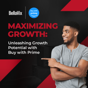 Maximizing Growth Unleashing Growth Potential with Buy with Prime